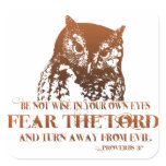 Be not wise in your own eyes; fear the LORD, and stickers
