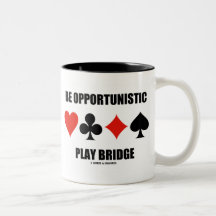 Be Opportunistic Play Bridge (Four Card Suits) Coffee Mug