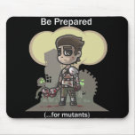 Be Prepared ...for mutants Mousepad