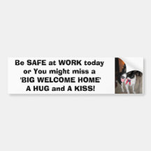 Be SAFE at WORK today Bumper Stickers
