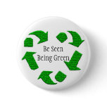 Be Seen Being Green Pin