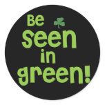 Be Seen in Green - Shamrock Round Stickers