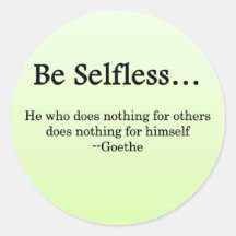Be Selfless to Gain True Wealth Round Sticker