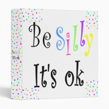 Be Silly It's Ok! Binder
