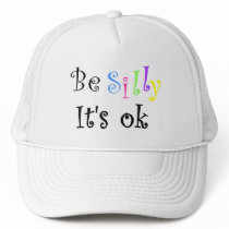 Be Silly It's ok-hat