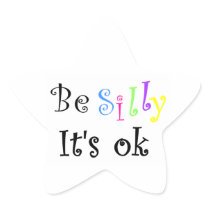 Be Silly It's ok-star sticker