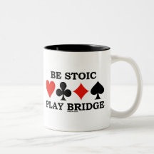 Be Stoic Play Bridge (Four Card Suits) Mugs
