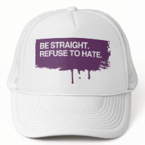 BE STRAIGHT. REFUSE TO HATE