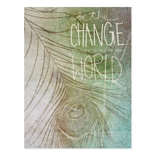 Be The Change- Ghandi quote Postcards