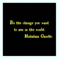 Be The Change posters