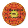 Be the change you want to see in the world. Gandi Fridge Magnet