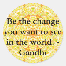 Be the change you want to see in the world. Gandi Sticker