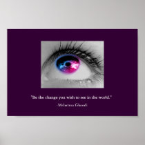 Be the change you wish to see in the world.