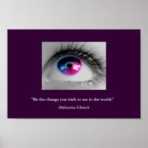 Be the change you wish to see in the world. poster