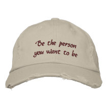 Be the person you want to be-embroidered hat