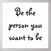 Be the person you want to be-poster