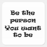 Be the person you want to be-sticker