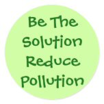 Be The Solution Reduce Pollution stickers