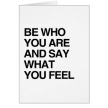BE WHO YOU ARE AND SAY WHAT YOU FEEL CARDS