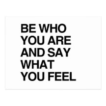 BE WHO YOU ARE AND SAY WHAT YOU FEEL POST CARDS