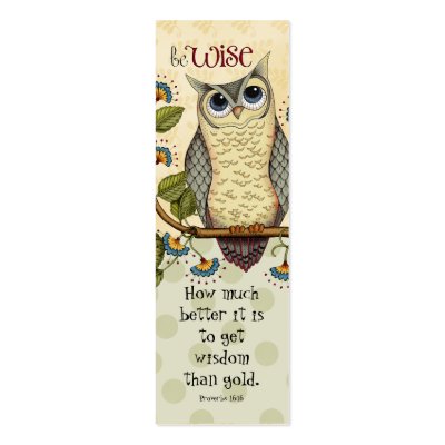 Be Wise - Bookmark Business Cards by KarlaDornacher