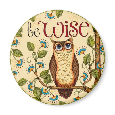 Be Wise Owl- Round Magnet by KarlaDornacher