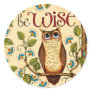 Be Wise Owl- Round Stickers