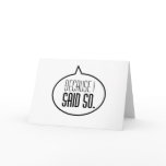Beacause I said so! Cards