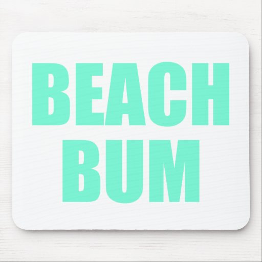 Beach Bum Mousepad