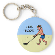 Beach Metal Detecting I Dig Booty Hobbyist Keychains