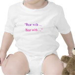 "Bear With ... Bear with" Bodysuits