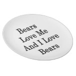 Bears Love Me And I Love Bears Dinner Plates