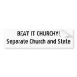 BEAT IT CHURCHY!Separate Church and State bumper stickers