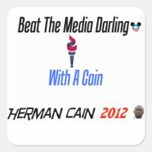 Beat the media darling with a  Cain Sticker