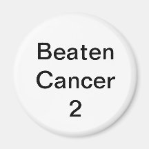 Beaten Cancer 2 Magnet