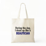 Beautician During The Day Tote Bag