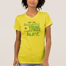 Beautiful and Young Aunt Tees