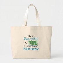 Beautiful and Young Mamaw Canvas Bags
