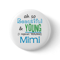 Beautiful and Young Mimi Button