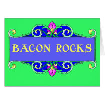 Beautiful Bacon!  Bacon Rocks! Card