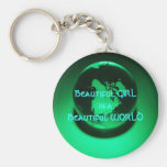 Beautiful Girl in a Beautiful World Keychain