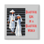 Beautiful Girl in a Beautiful World Magnet