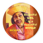 Beautiful GIRLin a Beautiful WORLD, Mexico Refrigerator Magnets
