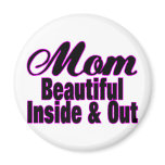 Beautiful Mom Refrigerator Magnet
