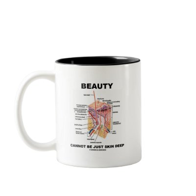 Beauty Cannot Be Just Skin Deep (Skin Layers) Coffee Mug by wordsunwords