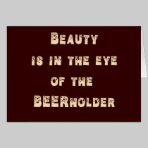 Beauty is in the eye of the Beer Holder cards
