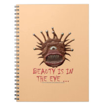 Beauty Is In the Eye ... Spiral Note Book