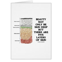 Beauty May Be Skin Deep But Five Layers Of Skin Card