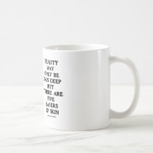 Beauty May Be Skin Deep But Five Layers Of Skin Coffee Mug