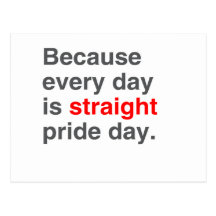 Because every day is Straight Pride day - Post Cards